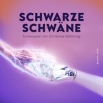 Schwarze Schwäne - von Christina Kettering